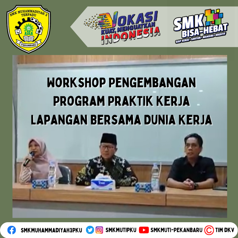 WORKSHOP PENGEMBANGAN PROGRAM PRAKTIK KERJA LAPANGAN BERSAMA DUNIA KERJA SUZUKI TRADA RIAU VS SMK PUSAT KEUNGGULAN SMK SWASTA MUHAMAMDIYAH 3 TERPADU PEKANBARU