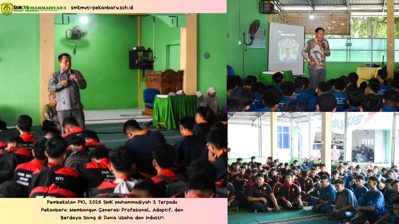 Pembekalan PKL 2026 SMK Muhammadiyah 3 Terpadu Pekanbaru: Membangun Generasi Profesional, Adaptif, dan Berdaya Saing di Dunia Usaha dan Industri