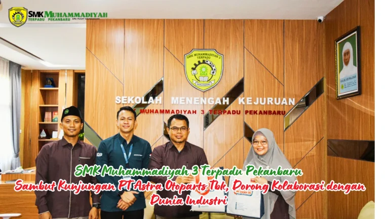 Kunjungan PT Astra Otoparts Tbk ke SMK Muhammadiyah 3 Terpadu Pekanbaru bersama Jurusan Teknik Kendaraan Ringan